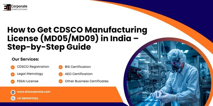 How to Get CDSCO Manufacturing License (MD05/MD09) in India – Step-by-Step Guide