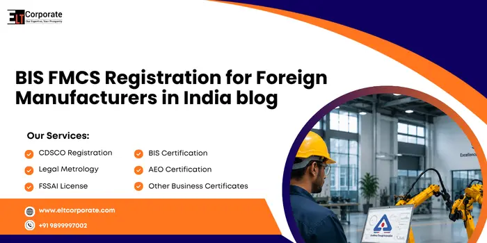 BIS FMCS Registration for Foreign Manufacturers in India